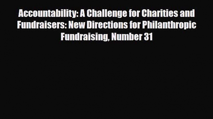 [PDF] Accountability: A Challenge for Charities and Fundraisers: New Directions for Philanthropic