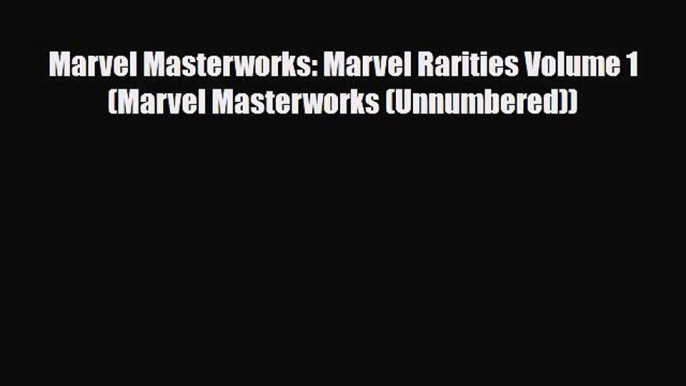 PDF Marvel Masterworks: Marvel Rarities Volume 1 (Marvel Masterworks (Unnumbered)) PDF Book