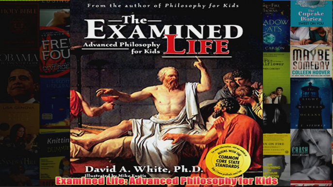 Download PDF  Examined Life Advanced Philosophy for Kids FULL FREE