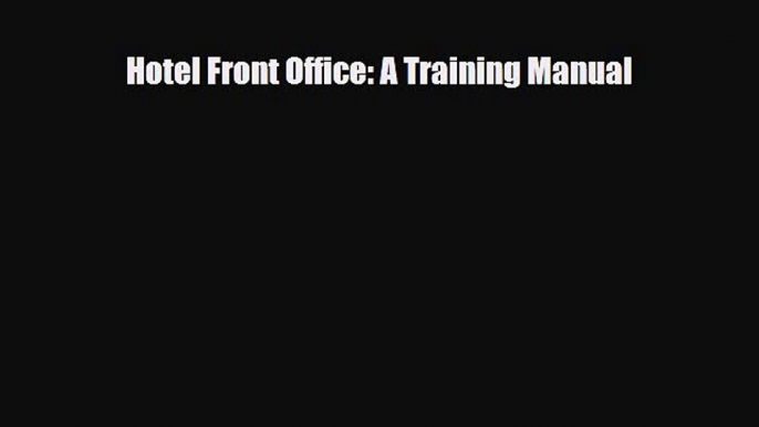 PDF Hotel Front Office: A Training Manual Ebook