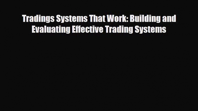 [PDF] Tradings Systems That Work: Building and Evaluating Effective Trading Systems Download