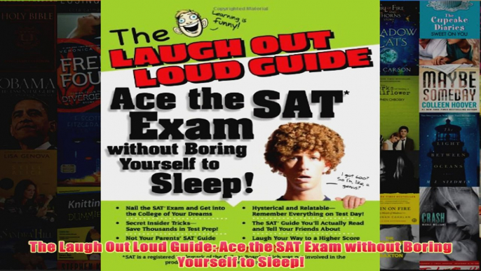 Download PDF  The Laugh Out Loud Guide Ace the SAT Exam without Boring Yourself to Sleep FULL FREE