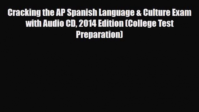 Download Cracking the AP Spanish Language & Culture Exam with Audio CD 2014 Edition (College