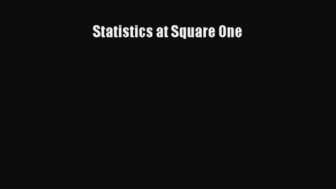 Ebook Statistics at Square One Read Full Ebook