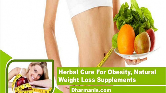 Herbal Cure For Obesity, Natural Weight Loss Supplements