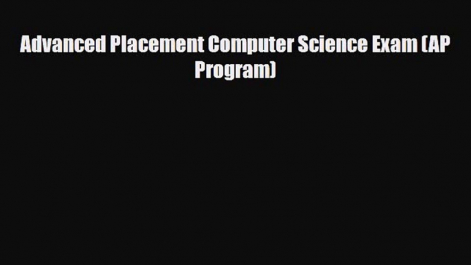 Download Advanced Placement Computer Science Exam (AP Program) Ebook