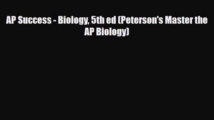 Download AP Success - Biology 5th ed (Peterson's Master the AP Biology) PDF Book Free