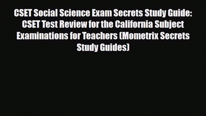 PDF CSET Social Science Exam Secrets Study Guide: CSET Test Review for the California Subject