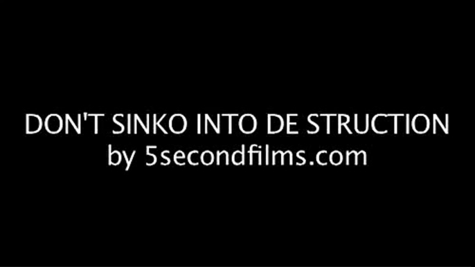 Don't Sinko Into De Struction
