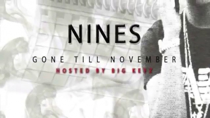 Nines - Gone Till November - 06 Right Now