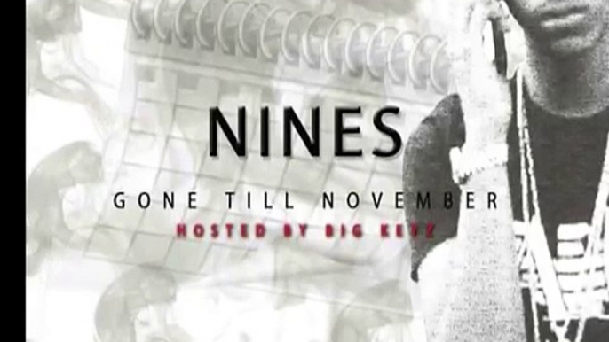 Nines - Gone Till November - 11 Tap Dat