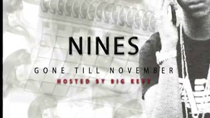 Nines - Gone Till November -07 Trappin Aint Cool ft Maestro