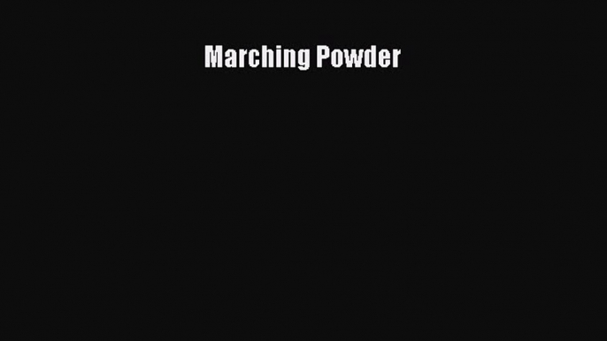 PDF Marching Powder Free Books