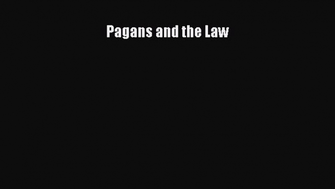 PDF Pagans and the Law  EBook