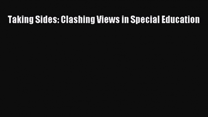 Download Taking Sides: Clashing Views in Special Education Ebook Free