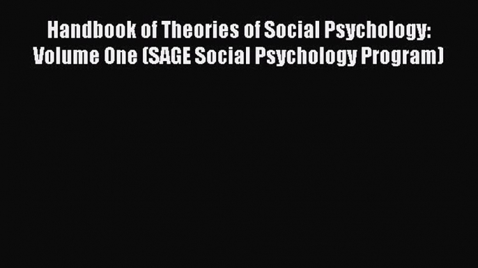 PDF Handbook of Theories of Social Psychology: Volume One (SAGE Social Psychology Program)