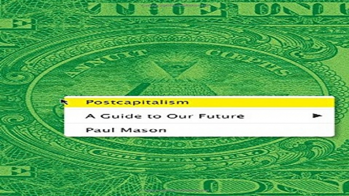 Download Postcapitalism  A Guide to Our Future