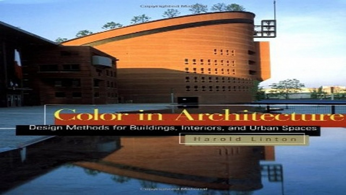 Read Color in Architecture   Design Methods for Buildings  Interiors  and Urban Spaces Ebook pdf