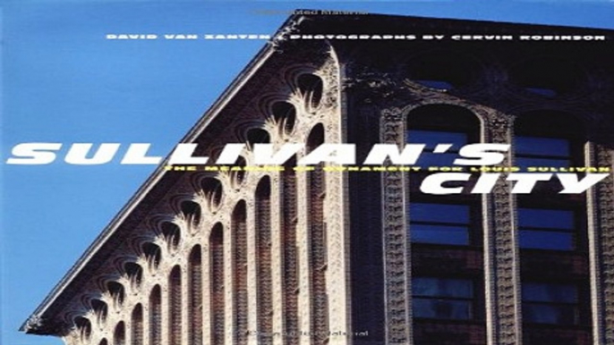 Read Sullivan s City  The Meaning of Ornament for Louis Sullivan  Norton Books for Architects