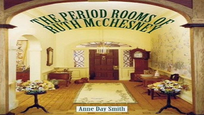 Read The Period Rooms of Ruth McChesney Ebook pdf download