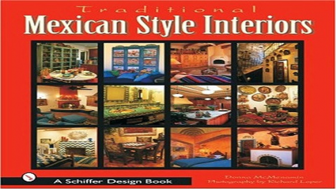 Read Traditional Mexican Style Interiors  Schiffer Design Book   Schiffer Design Books  Ebook pdf