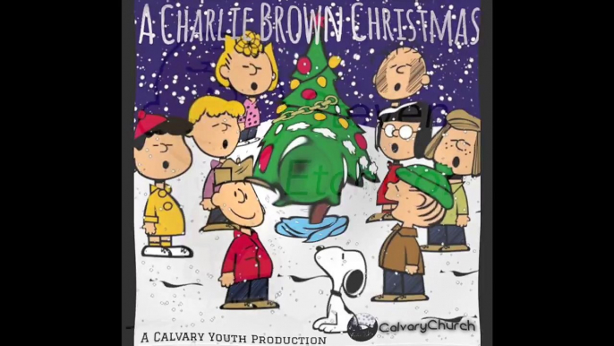 A Charlie Brown Christmas (Opening for Calvary Freewill Baptist Church Youth Christmas Play)