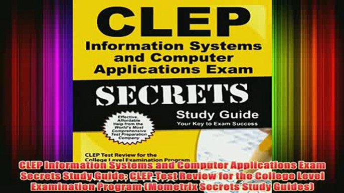 Download PDF  CLEP Information Systems and Computer Applications Exam Secrets Study Guide CLEP Test FULL FREE