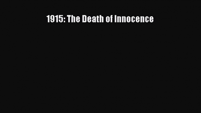 Read 1915: The Death of Innocence Ebook Online