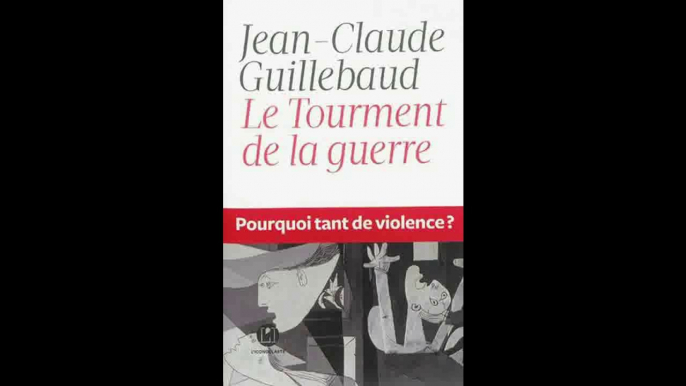 Jean-Claude Guillebaud, Le Tourment de la guerre