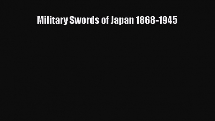 PDF Military Swords of Japan 1868-1945  EBook