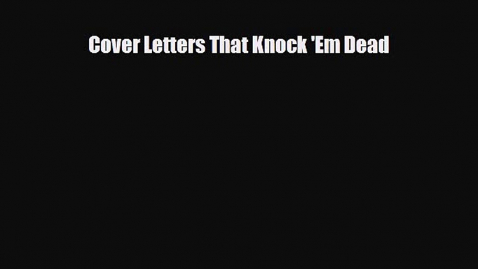 [PDF] Cover Letters That Knock 'Em Dead Read Online