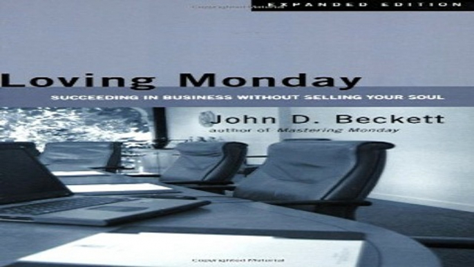 Download Loving Monday  Succeeding in Business Without Selling Your Soul