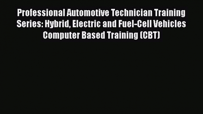 Book Professional Automotive Technician Training Series: Hybrid Electric and Fuel-Cell Vehicles