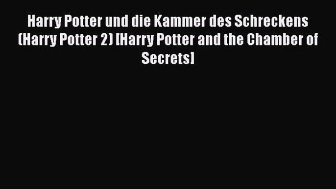 Download Harry Potter und die Kammer des Schreckens (Harry Potter 2) [Harry Potter and the