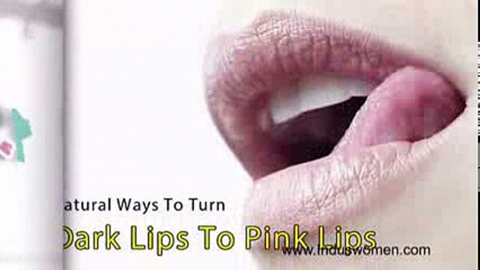 How to lighten dark lips naturally – 10 natural ways to turn dark lips to pink lips - dailymotion- beauty tips for girls