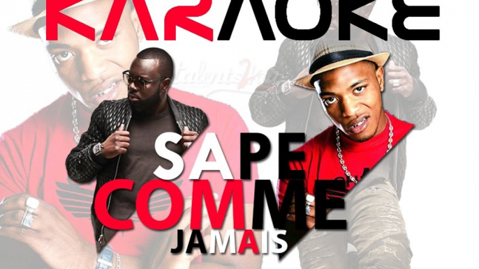 KARAOKE MAÎTRE GIMS & NISKA - Sapés comme jamais