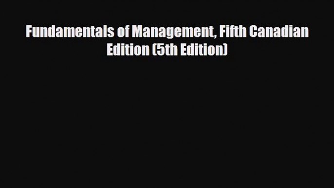 [PDF] Fundamentals of Management Fifth Canadian Edition (5th Edition) Download Full Ebook