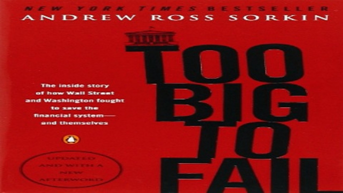 Read Too Big to Fail  The Inside Story of How Wall Street and Washington Fought to Save the