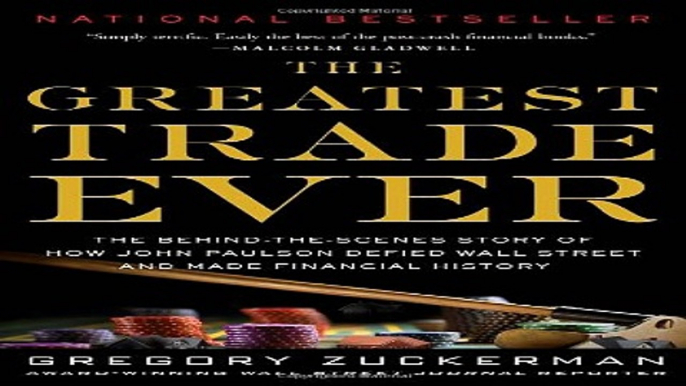 Read The Greatest Trade Ever  The Behind the Scenes Story of How John Paulson Defied Wall Street