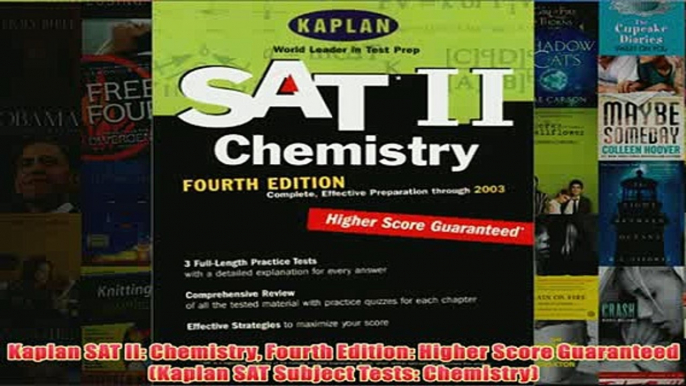 Download PDF  Kaplan SAT II Chemistry Fourth Edition Higher Score Guaranteed Kaplan SAT Subject FULL FREE