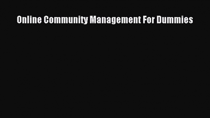 PDF Online Community Management For Dummies Free Books