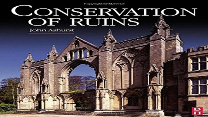 Download Conservation of Ruins  Butterworth Heinemann Series in Conservation and Museology