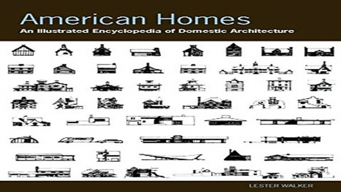 Read American Homes  An Illustrated Encyclopedia of Domestic Architecture   A landmark reference