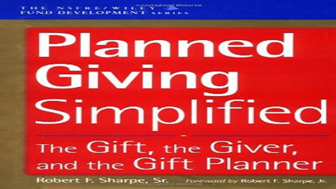 Download Planned Giving Simplified  The Gift  The Giver  and the Gift Planner