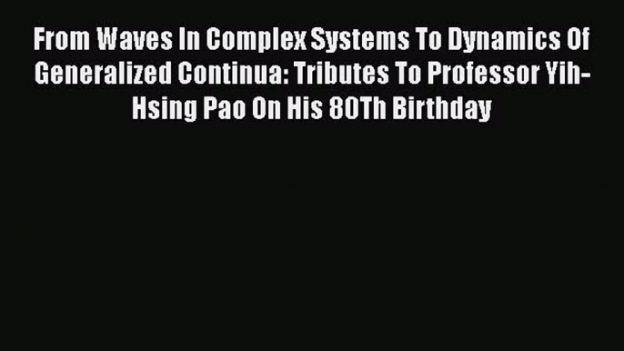 Ebook From Waves In Complex Systems To Dynamics Of Generalized Continua: Tributes To Professor