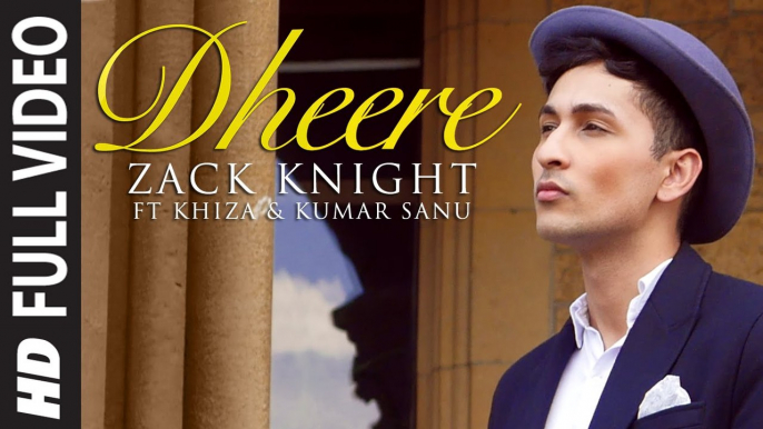 'Dheere' FULL VIDEO Song - Zack Knight