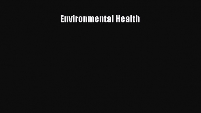 Read Environmental Health Ebook Free