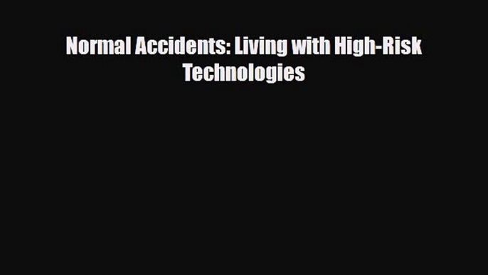 [PDF] Normal Accidents: Living with High-Risk Technologies Download Full Ebook