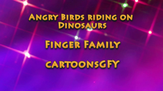 Finger Family Angry Birds riding on Dinosaurs Nursery Rhyme Song
