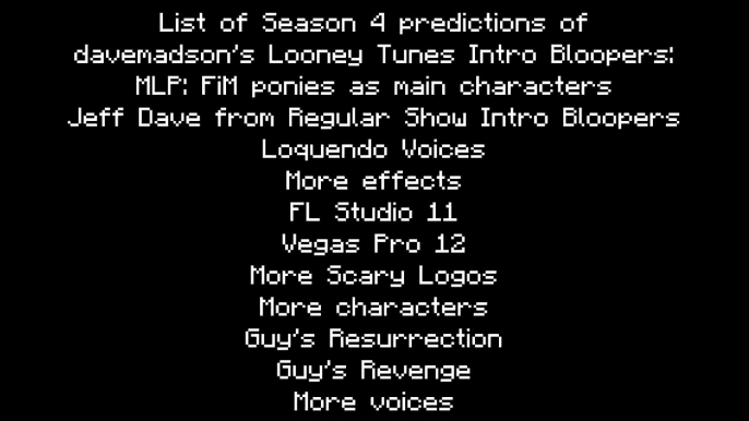 [1st 2014 Video] List of davemadsons Looney Tunes Intro Bloopers Season 4 Predictions